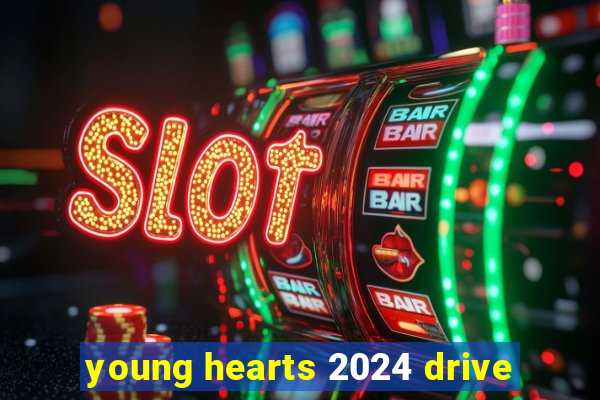 young hearts 2024 drive